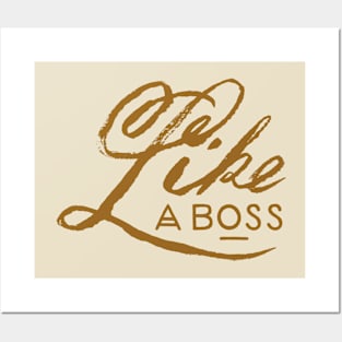 Like a boss Posters and Art